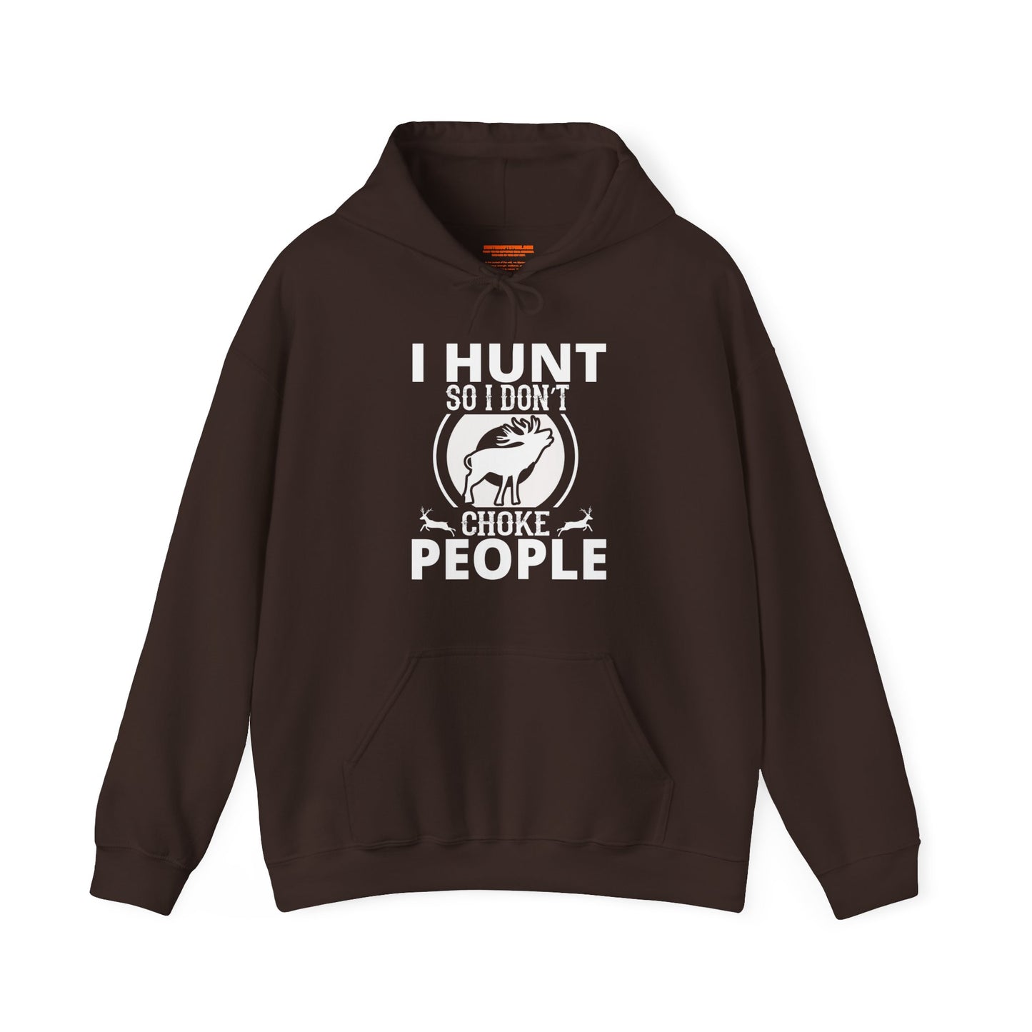 I Hunt So I Don't Choke People Hooded Sweatshirt