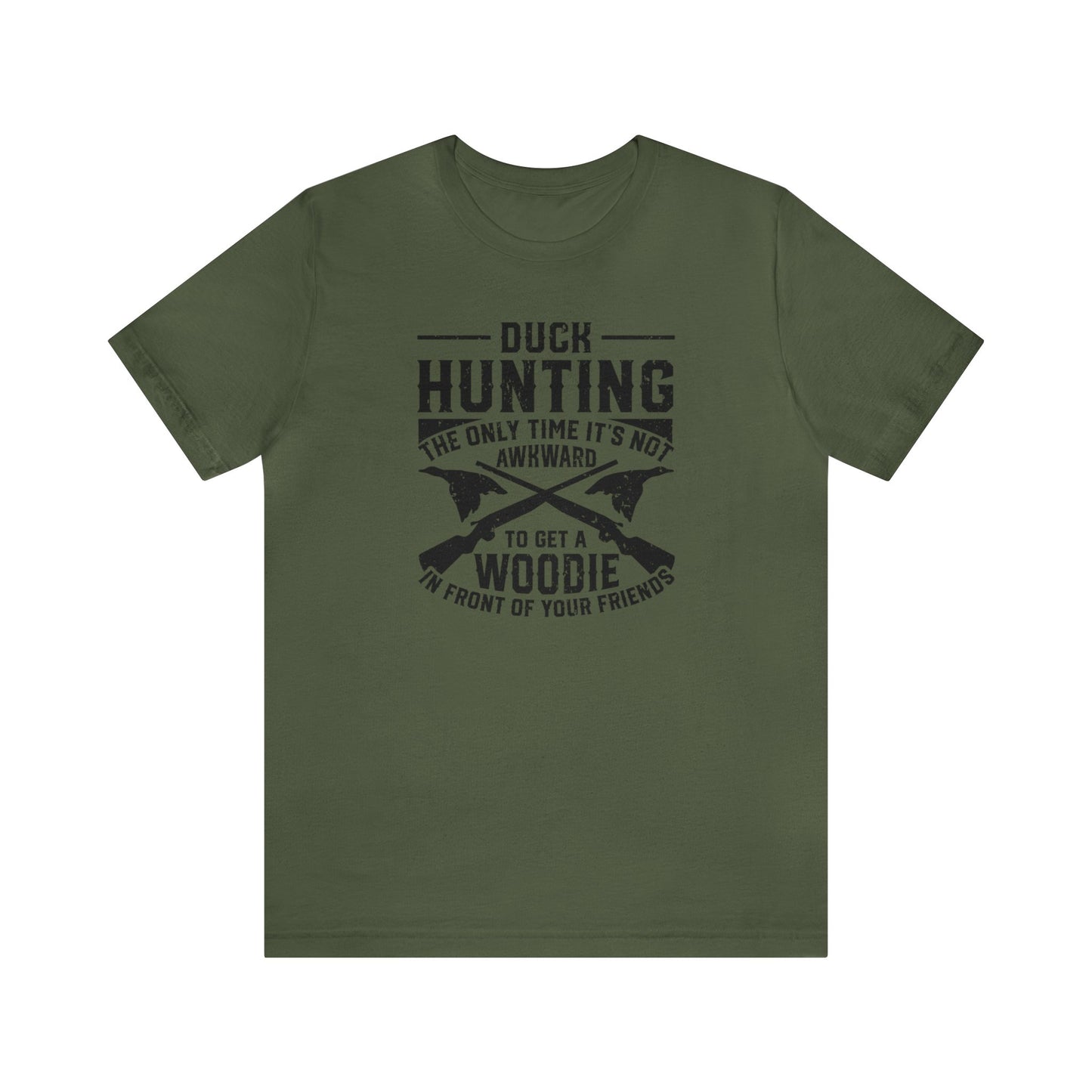 Duck Hunting The Only Time It's Not Awkward To Get A Woodie In Front Of Your Friends T-Shirt