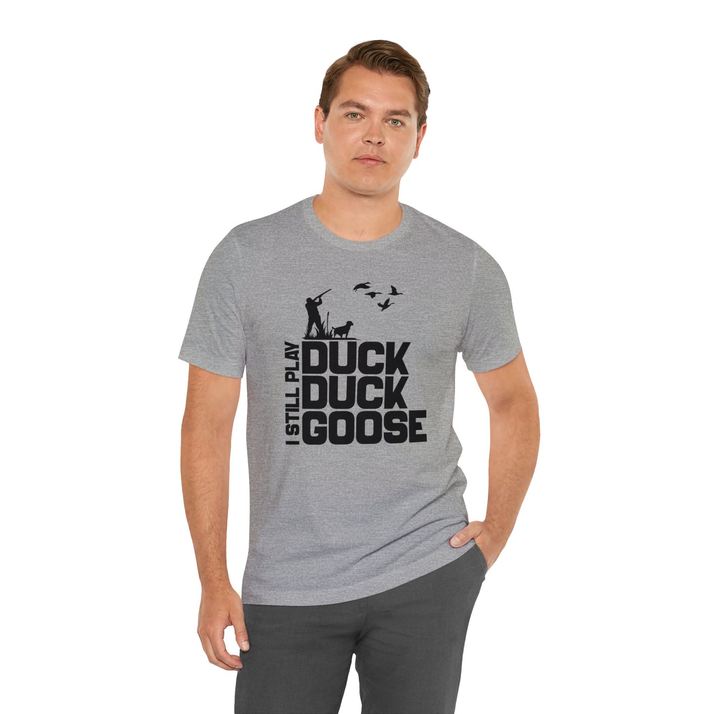 I Still Play Duck Duck Goose T-Shirt