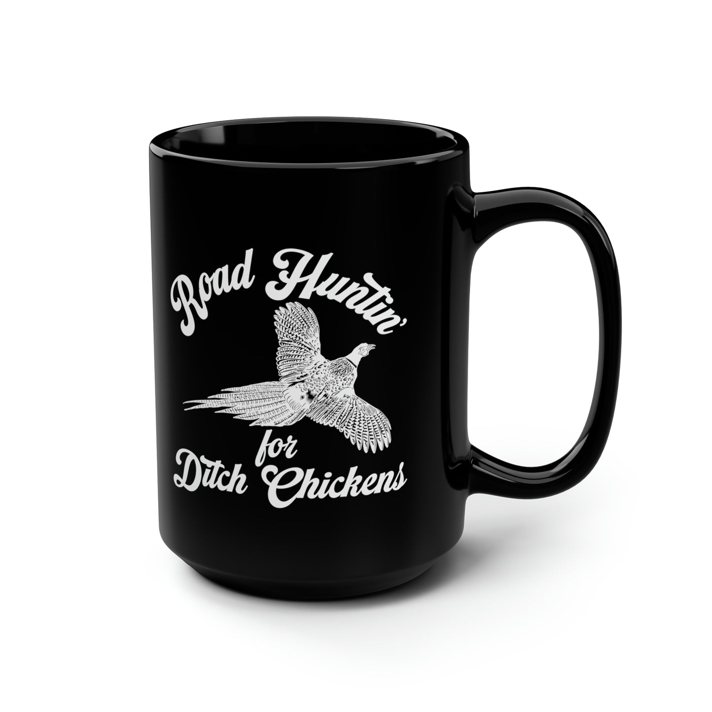 Road Huntin' For Ditch Chickens Mug, 15oz