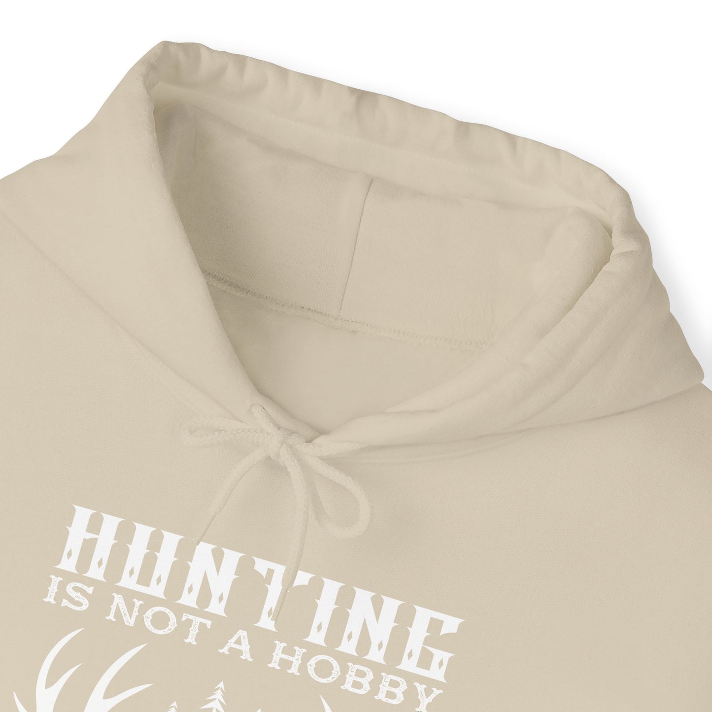 Hunting Is Not A Hobby Hooded Sweatshirt