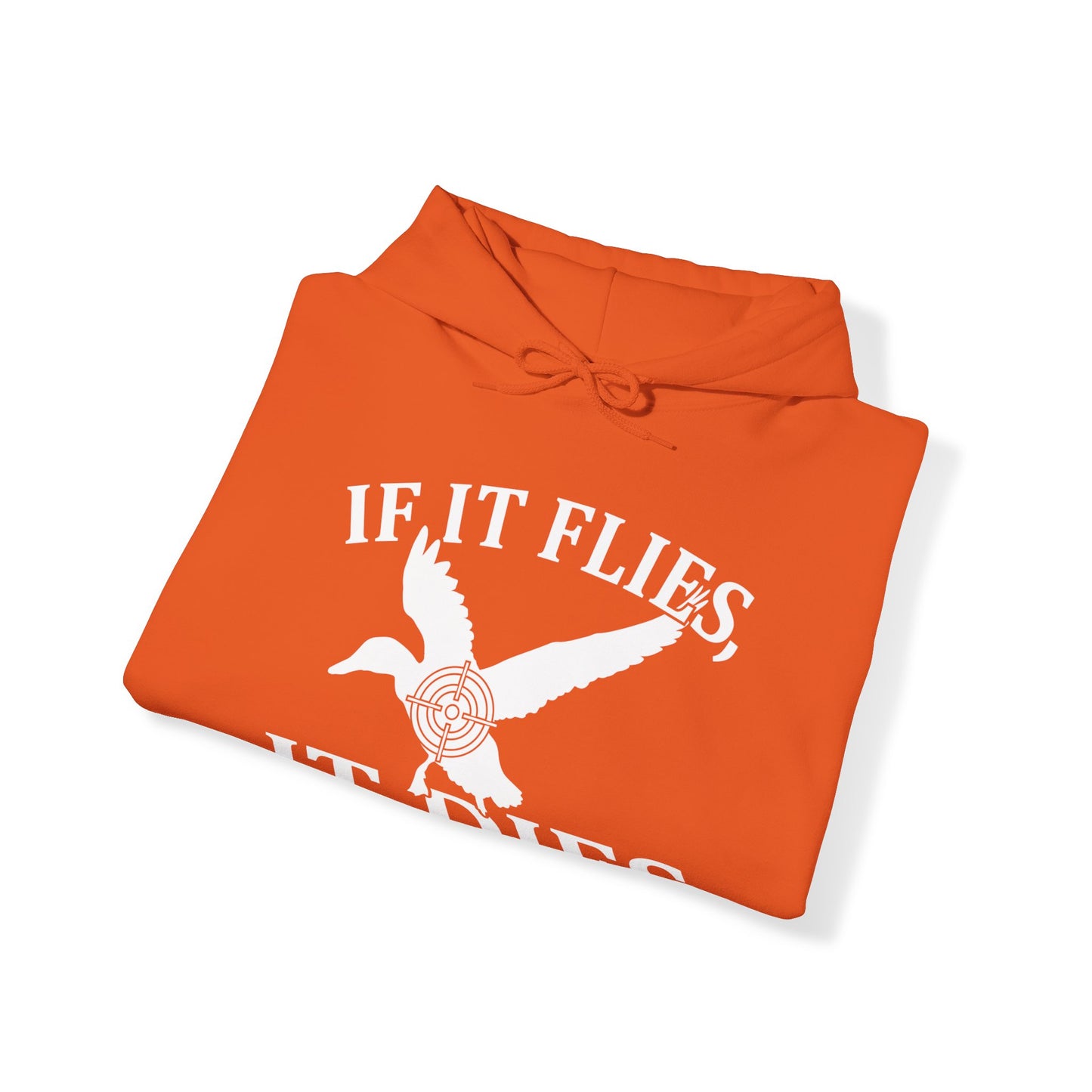 If It Flies It Dies Hooded Sweatshirt