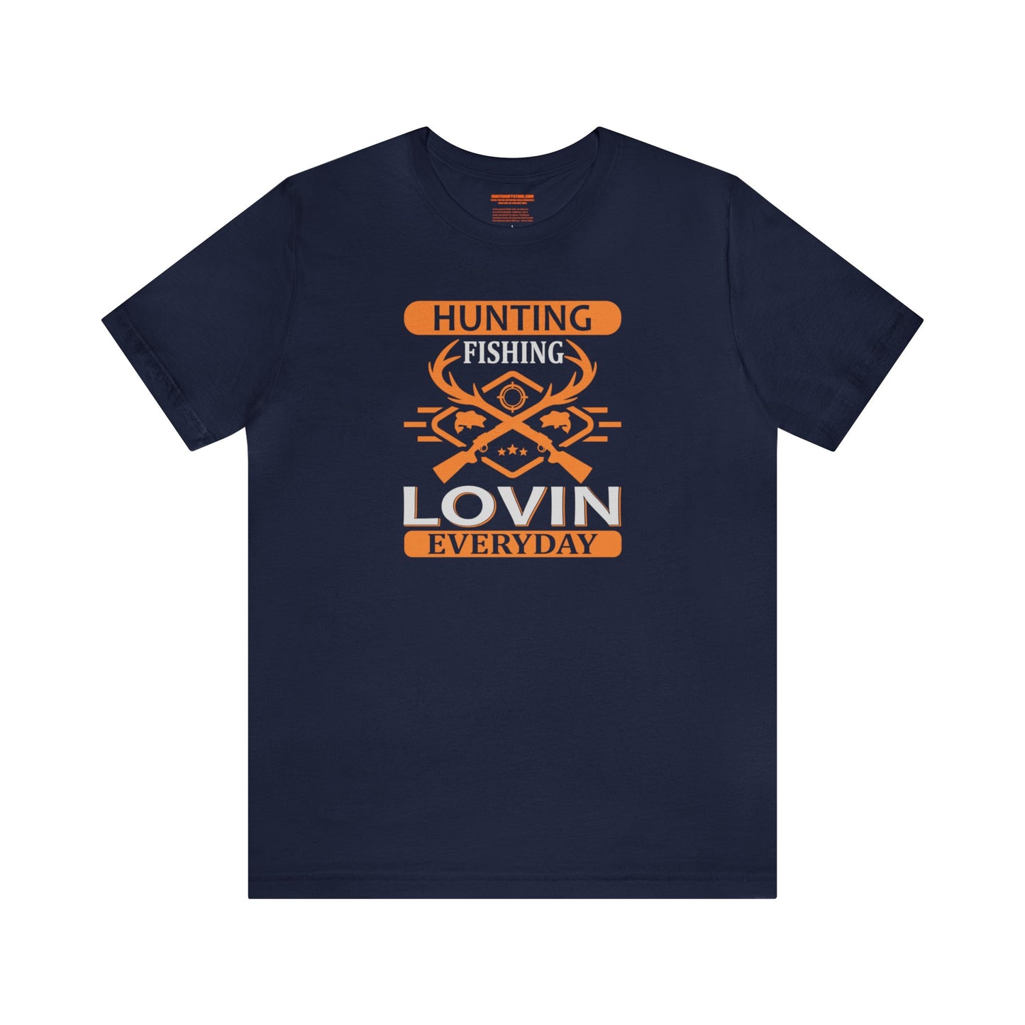 Hunting Fishing Lovin Everyday T-Shirt