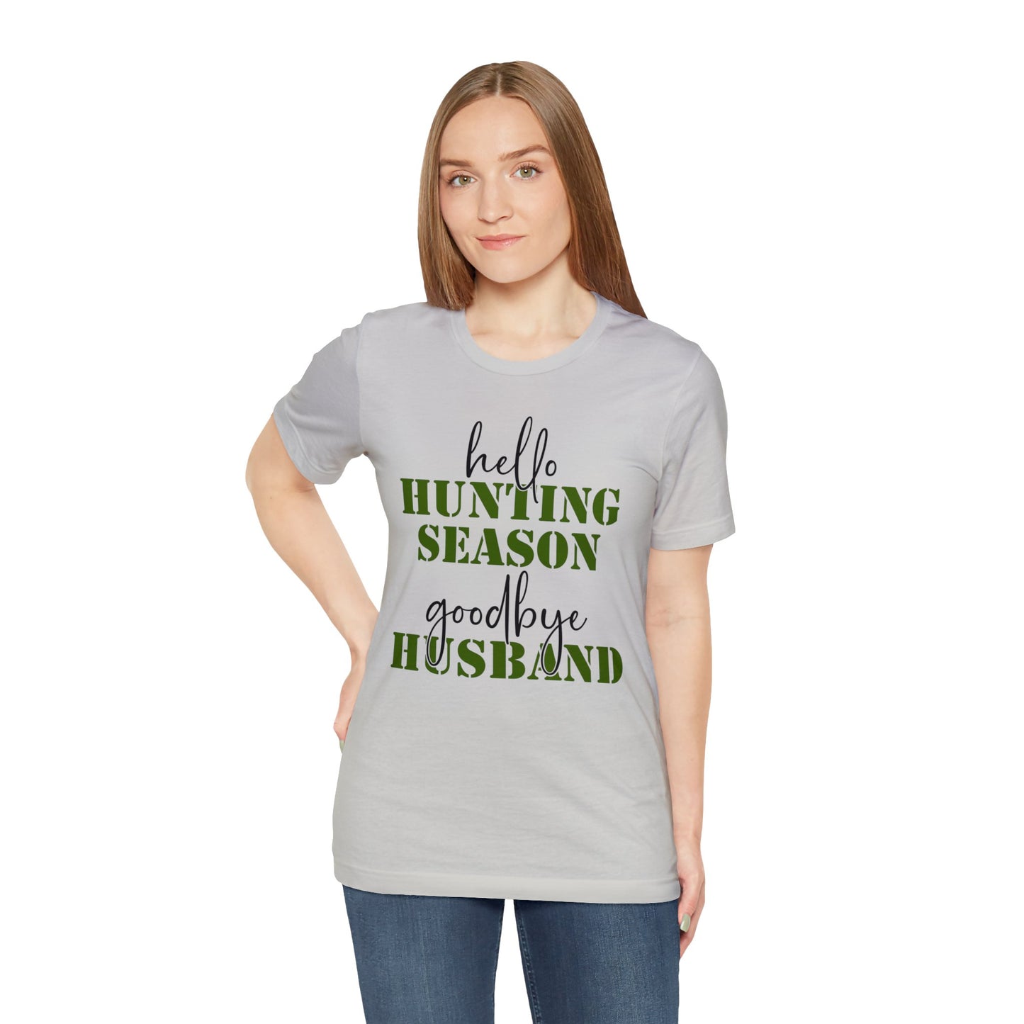 Hello Hunting Season Goodbye Husband T-Shirt