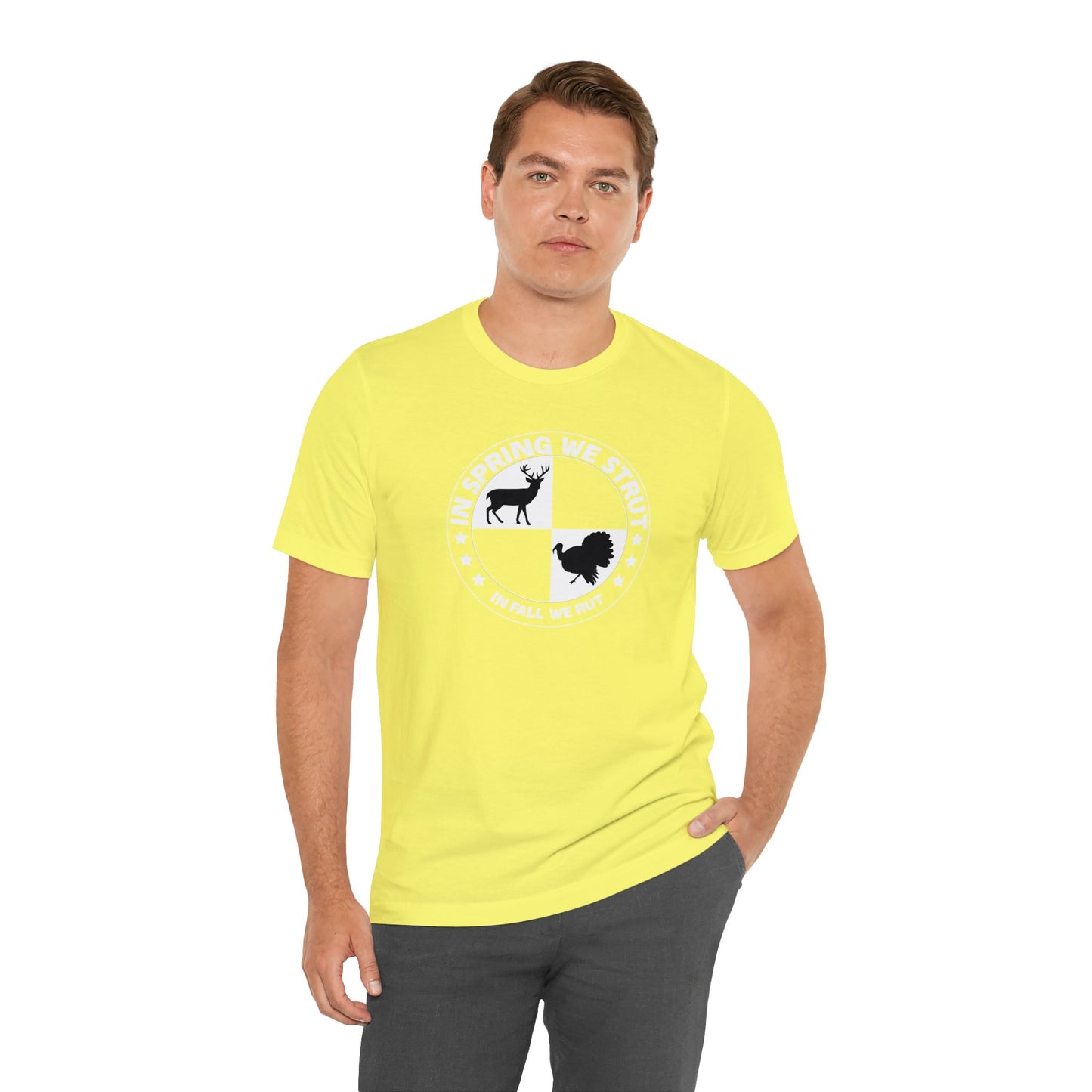 In Spring We Strut in Fall We Rut T-Shirt