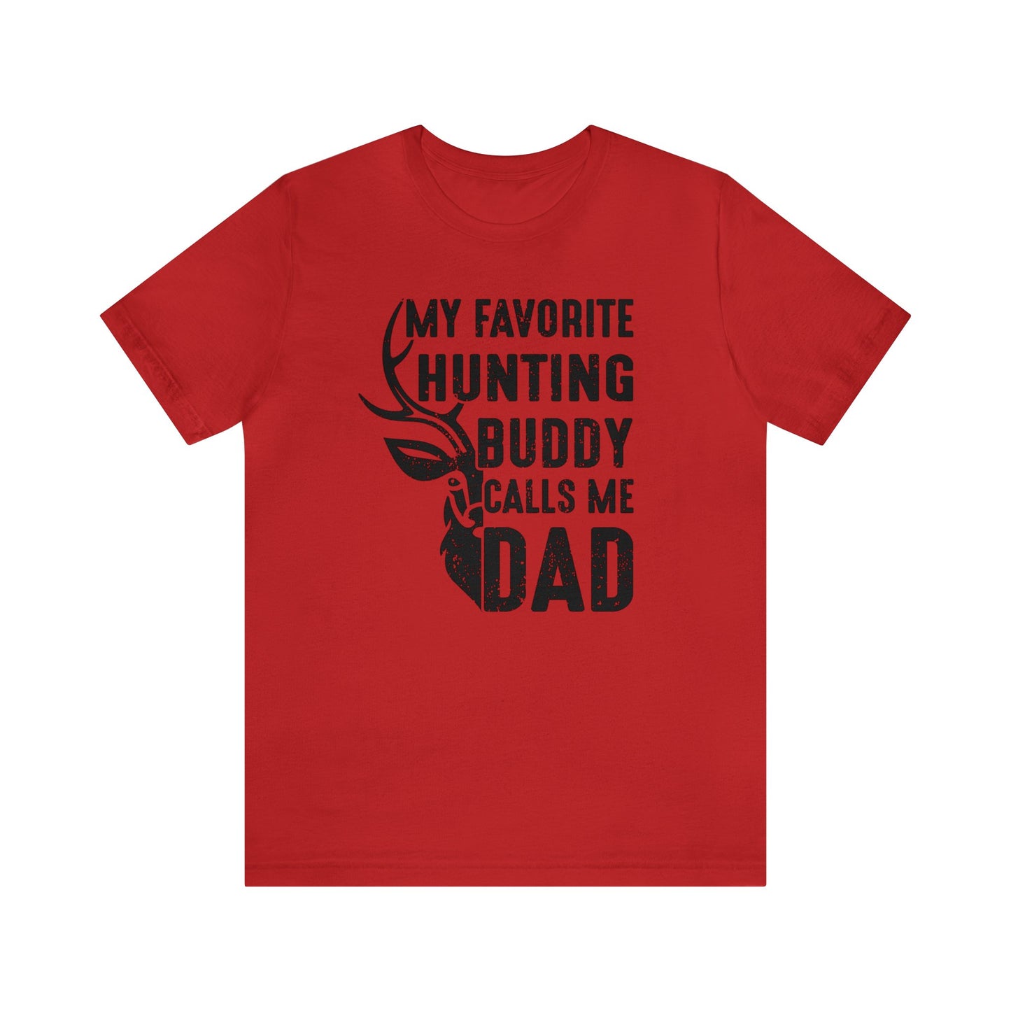 My Favorite Hunting Buddy Calls Me Dad T-Shirt