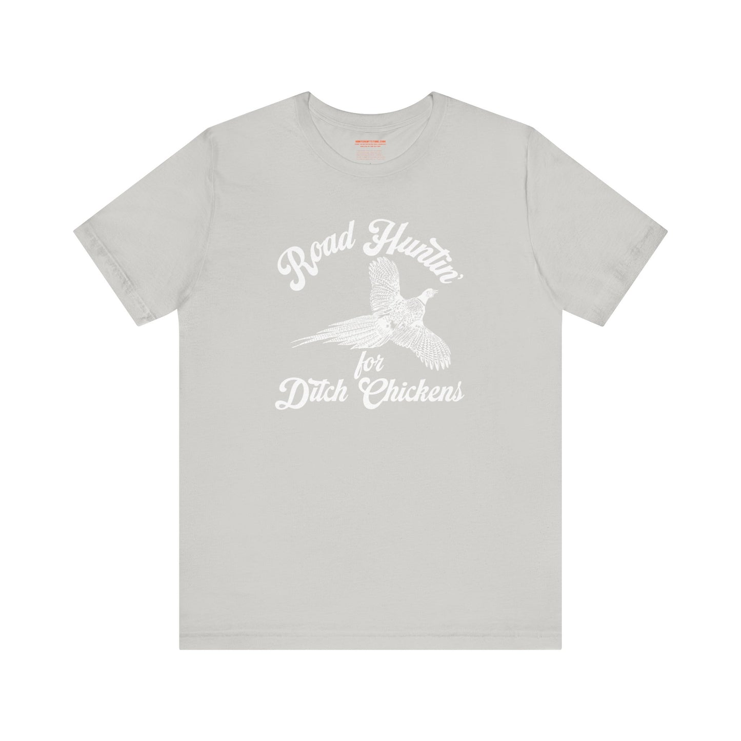 Road Huntin' For Ditch Chickens T-Shirt