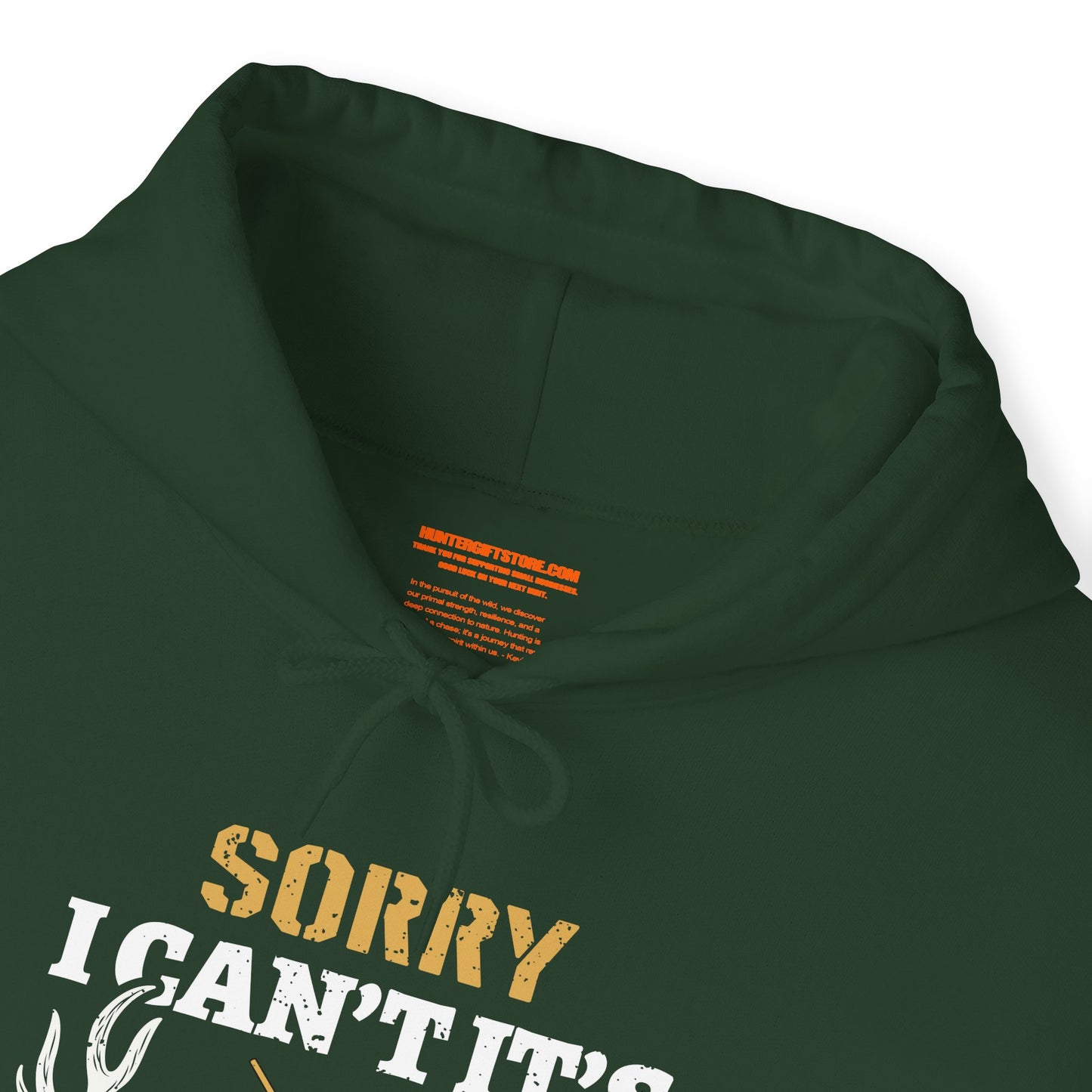 Sorry I can't It's Deer Season Hooded Sweatshirt