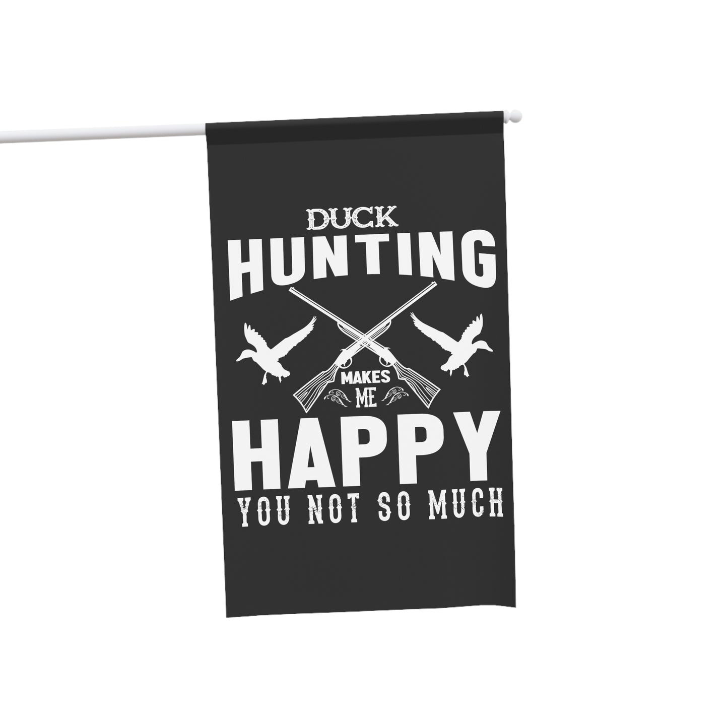 Duck Hunting Makes Me Happy Flag