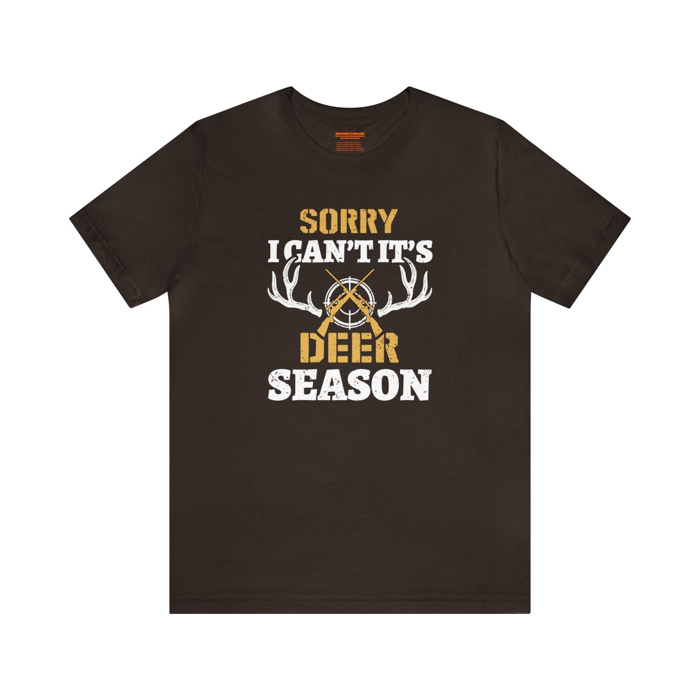 Sorry I Can't It's Deer Season T-Shirt