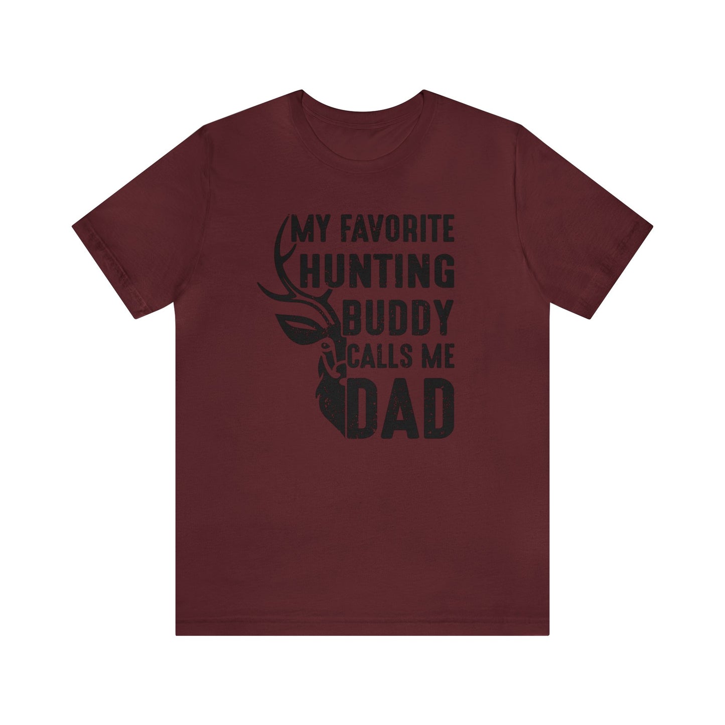 My Favorite Hunting Buddy Calls Me Dad T-Shirt