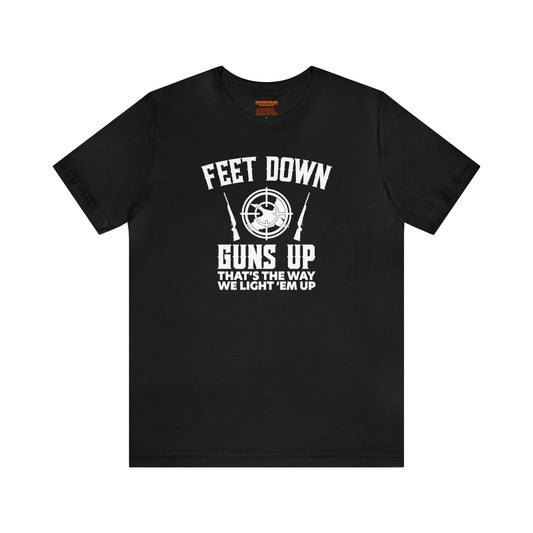 Feet Down Guns Up T-Shirt