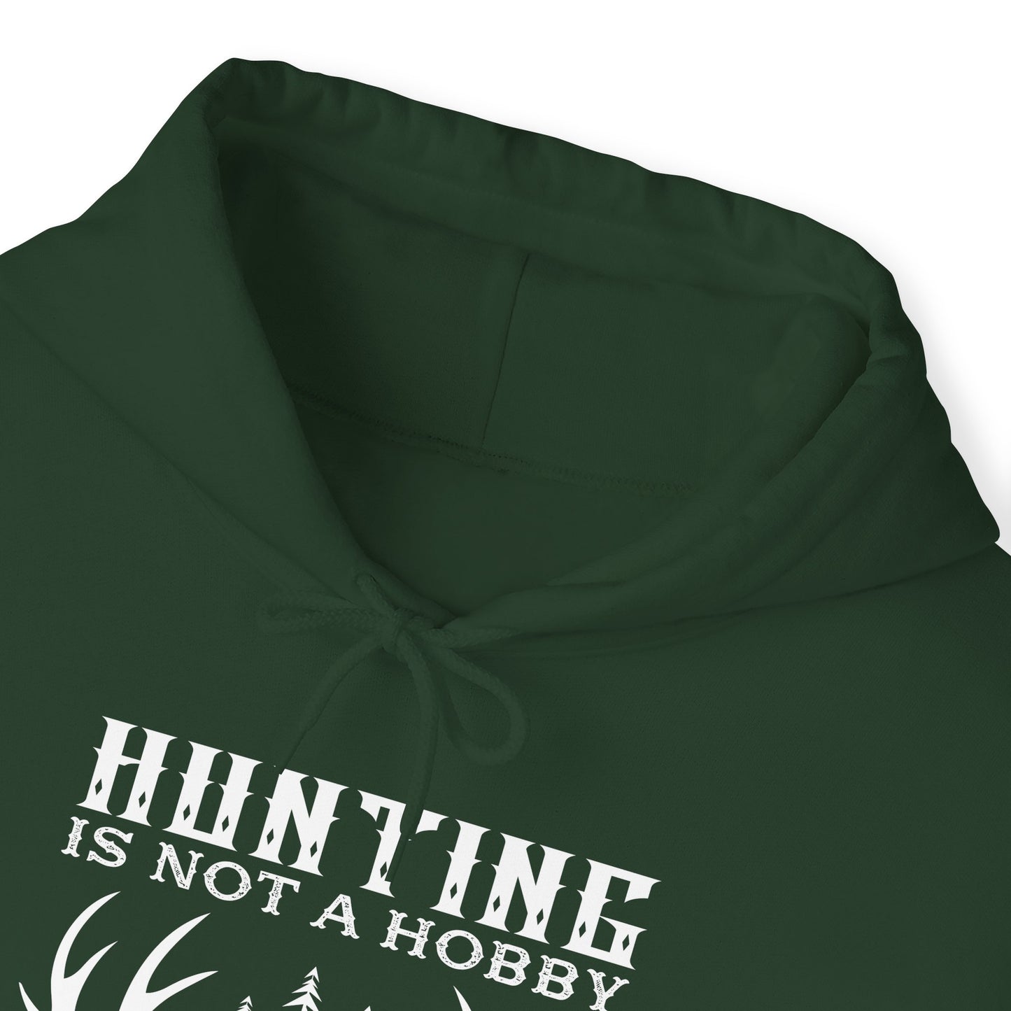 Hunting Is Not A Hobby Hooded Sweatshirt