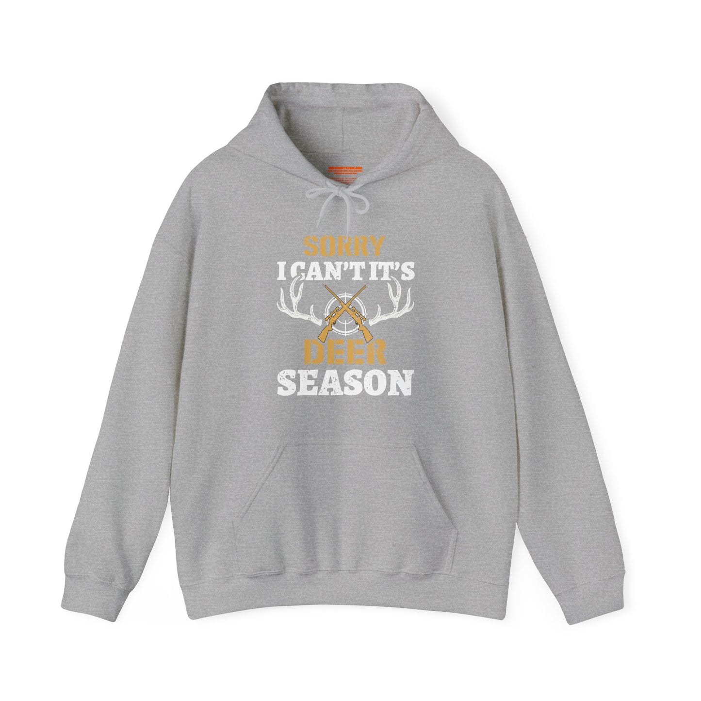 Sorry I can't It's Deer Season Hooded Sweatshirt