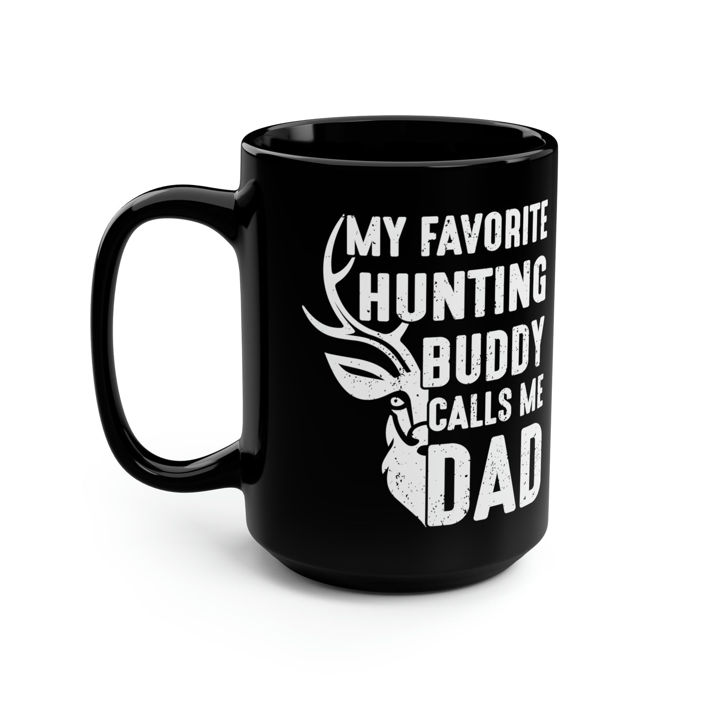 My Favorite Hunting Buddy Calls Me Dad Mug, 15oz