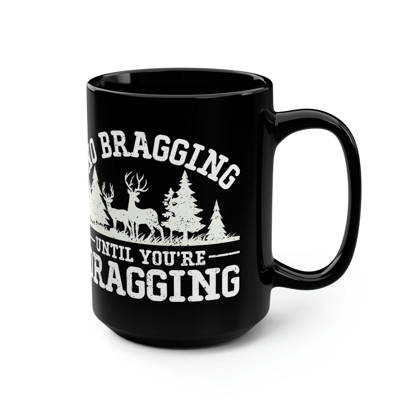 No Bragging Until Your Dragging Mug, 15oz