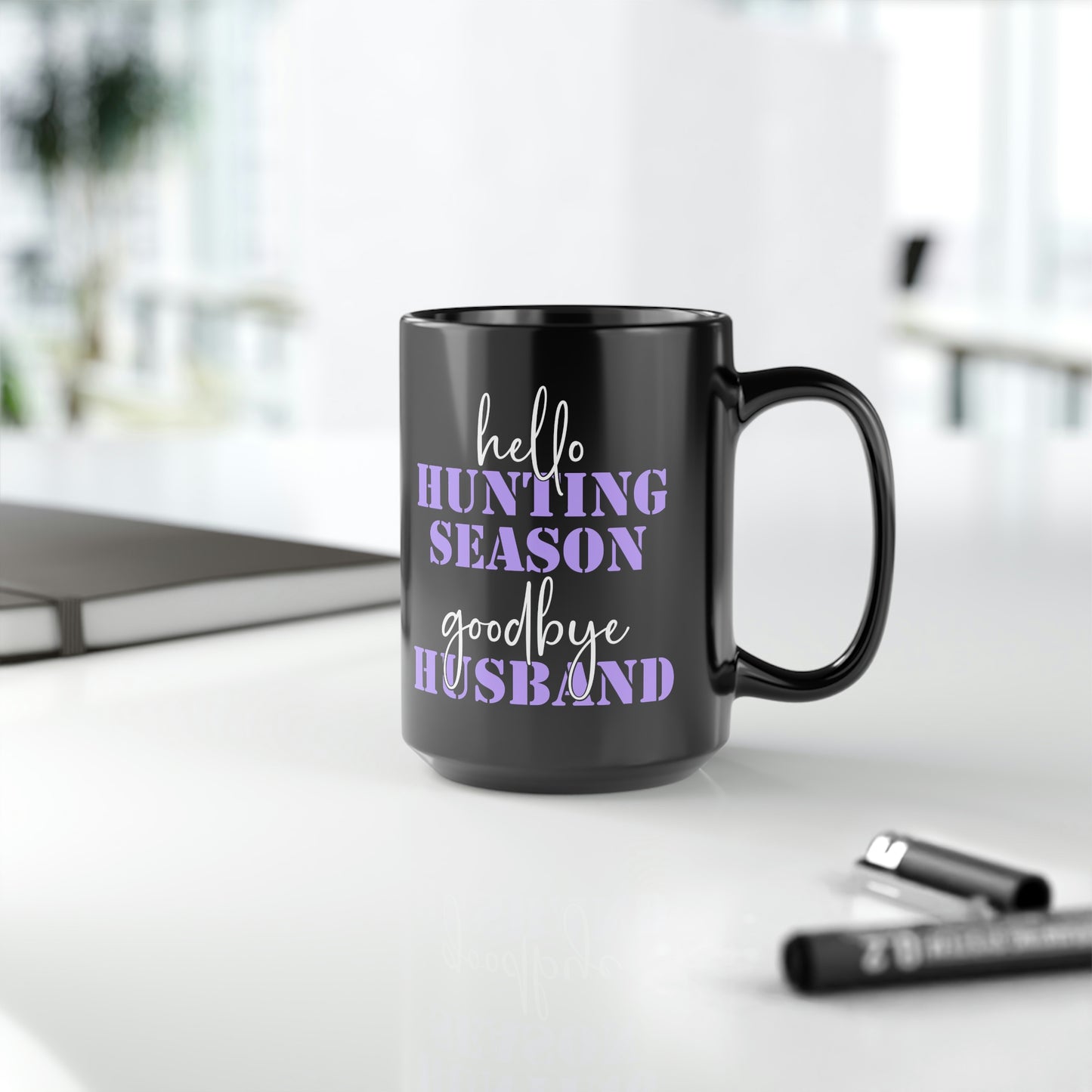 Hello Hunting Season Goodbye Husband Mug, 15oz