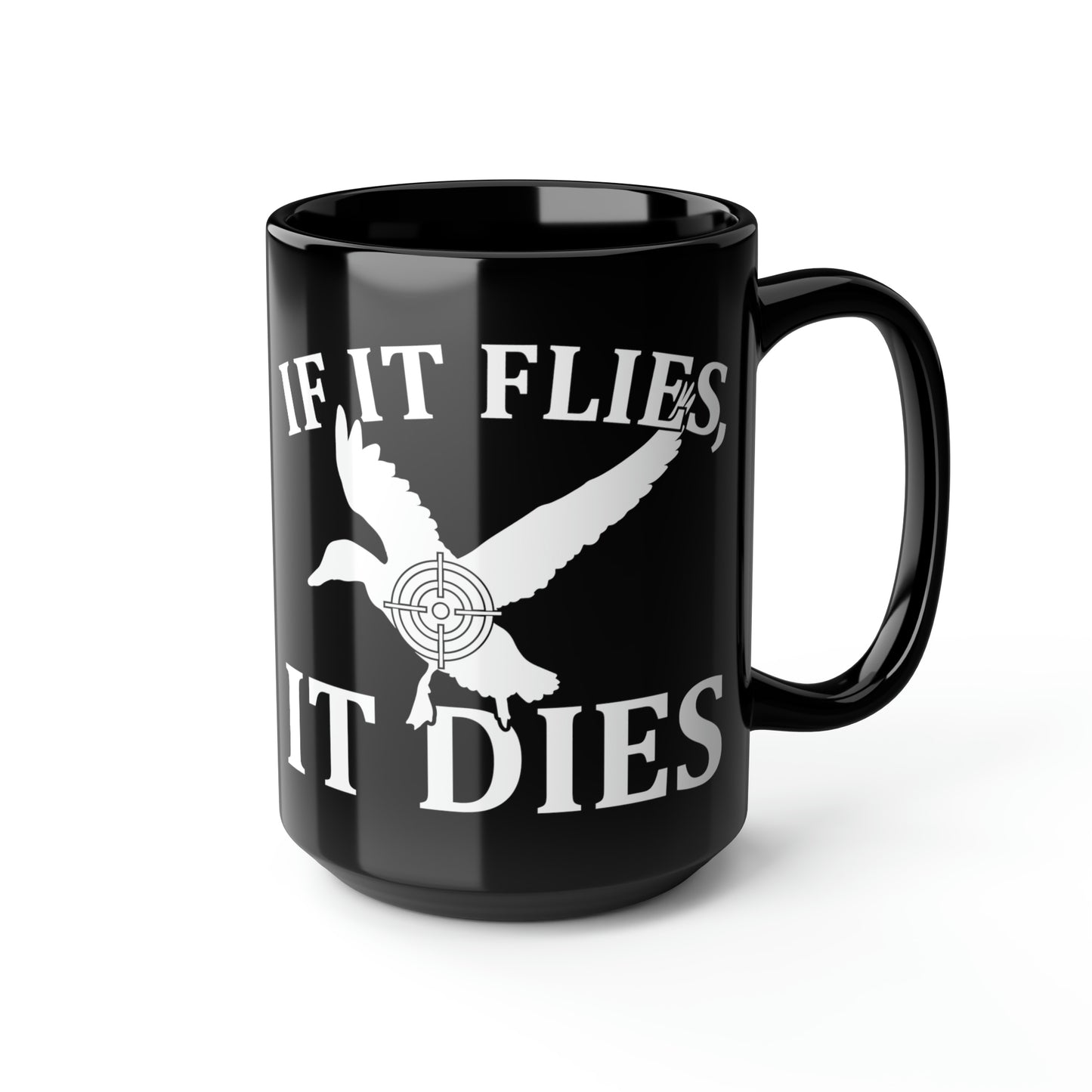 If It Flies It Dies Mug, 15oz