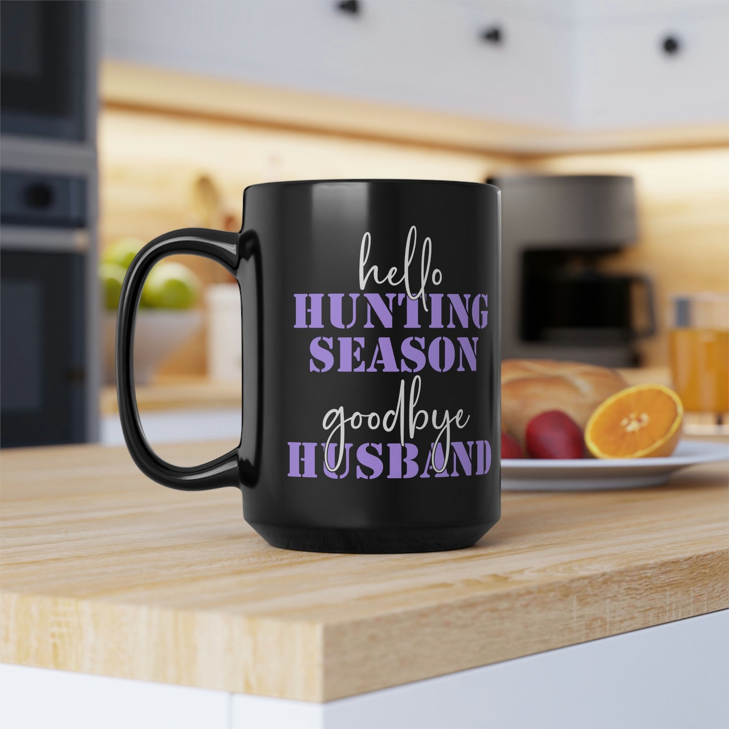 Hello Hunting Season Goodbye Husband Mug, 15oz