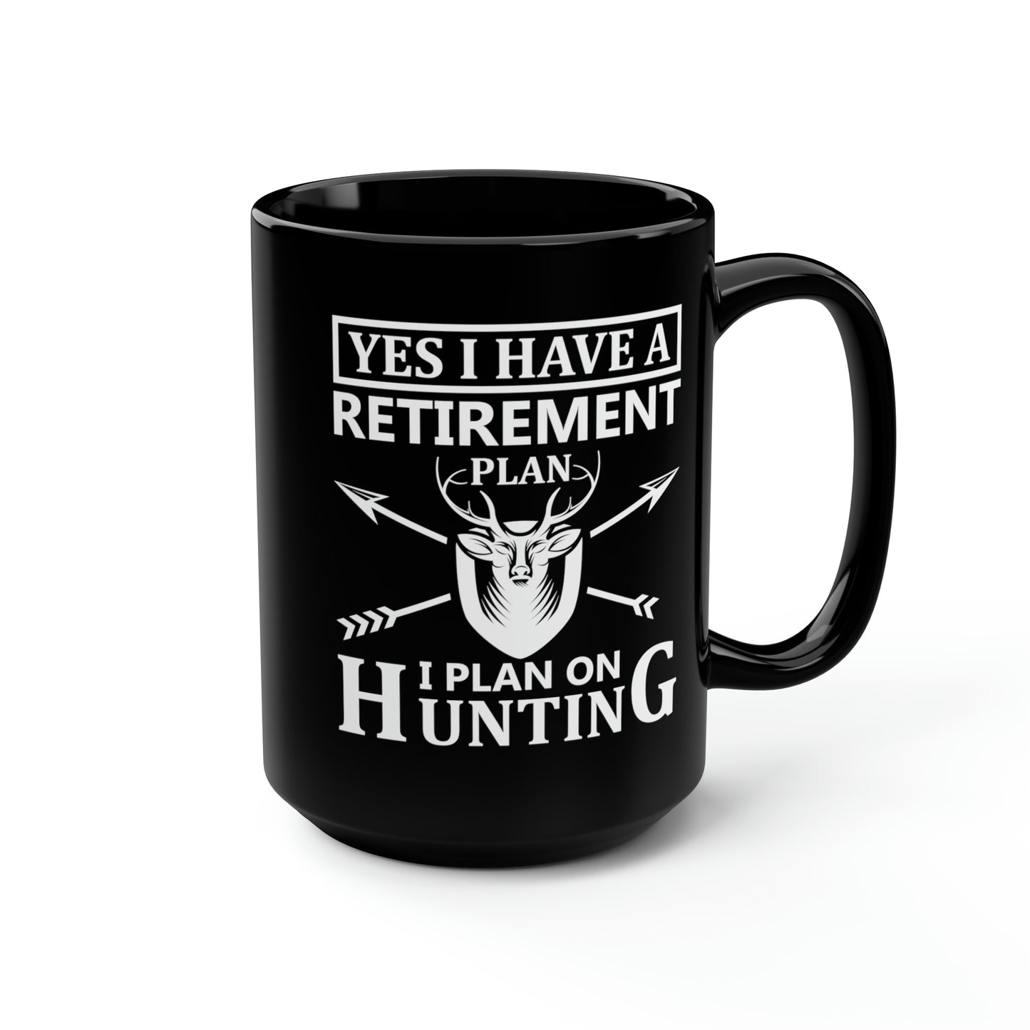 Yes I Have A Retirement Plan Mug, 15oz