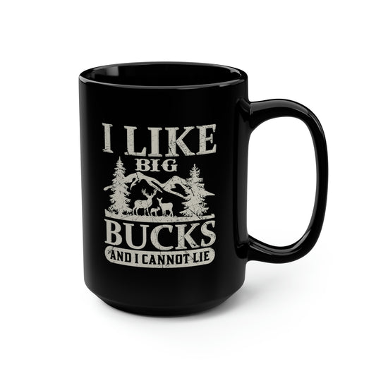 I Like Big Bucks Mug, 15oz