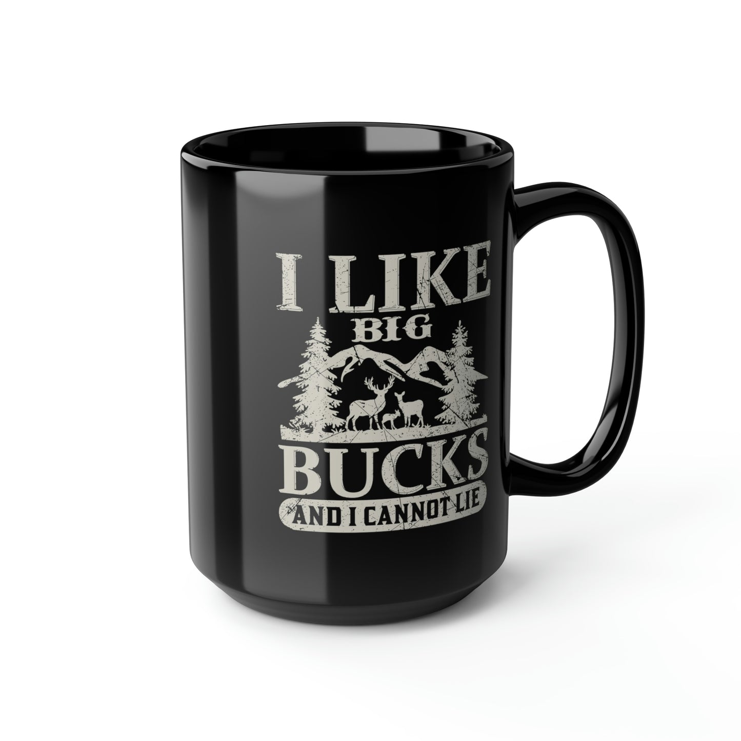 I Like Big Bucks Mug, 15oz