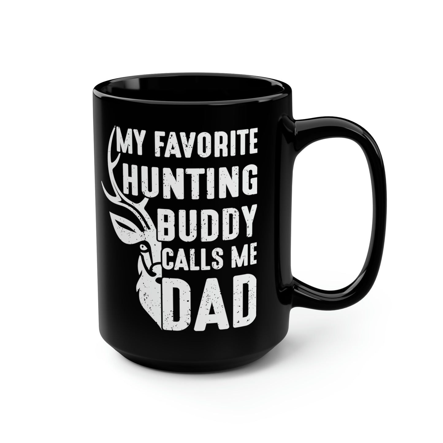 My Favorite Hunting Buddy Calls Me Dad Mug, 15oz