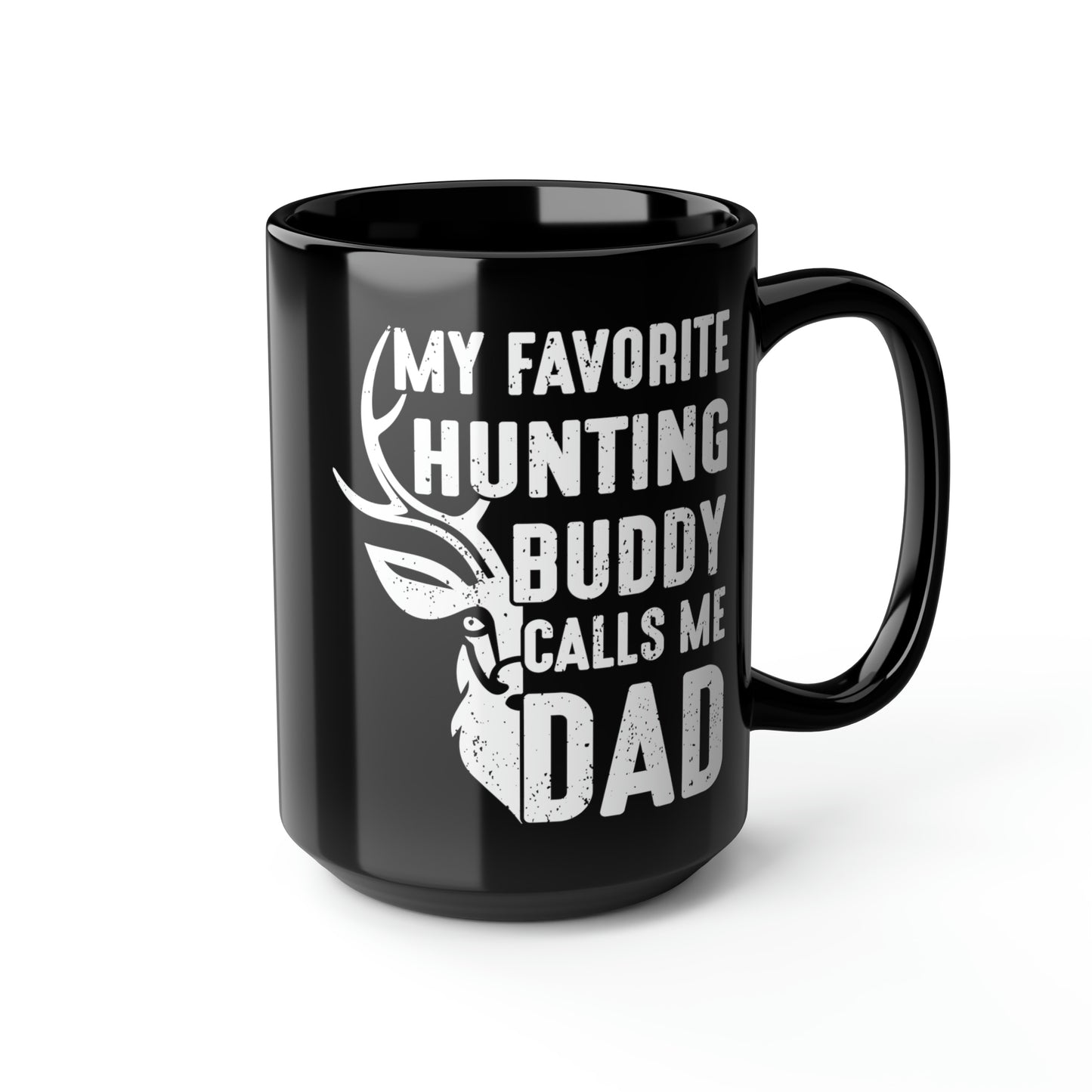 My Favorite Hunting Buddy Calls Me Dad Mug, 15oz