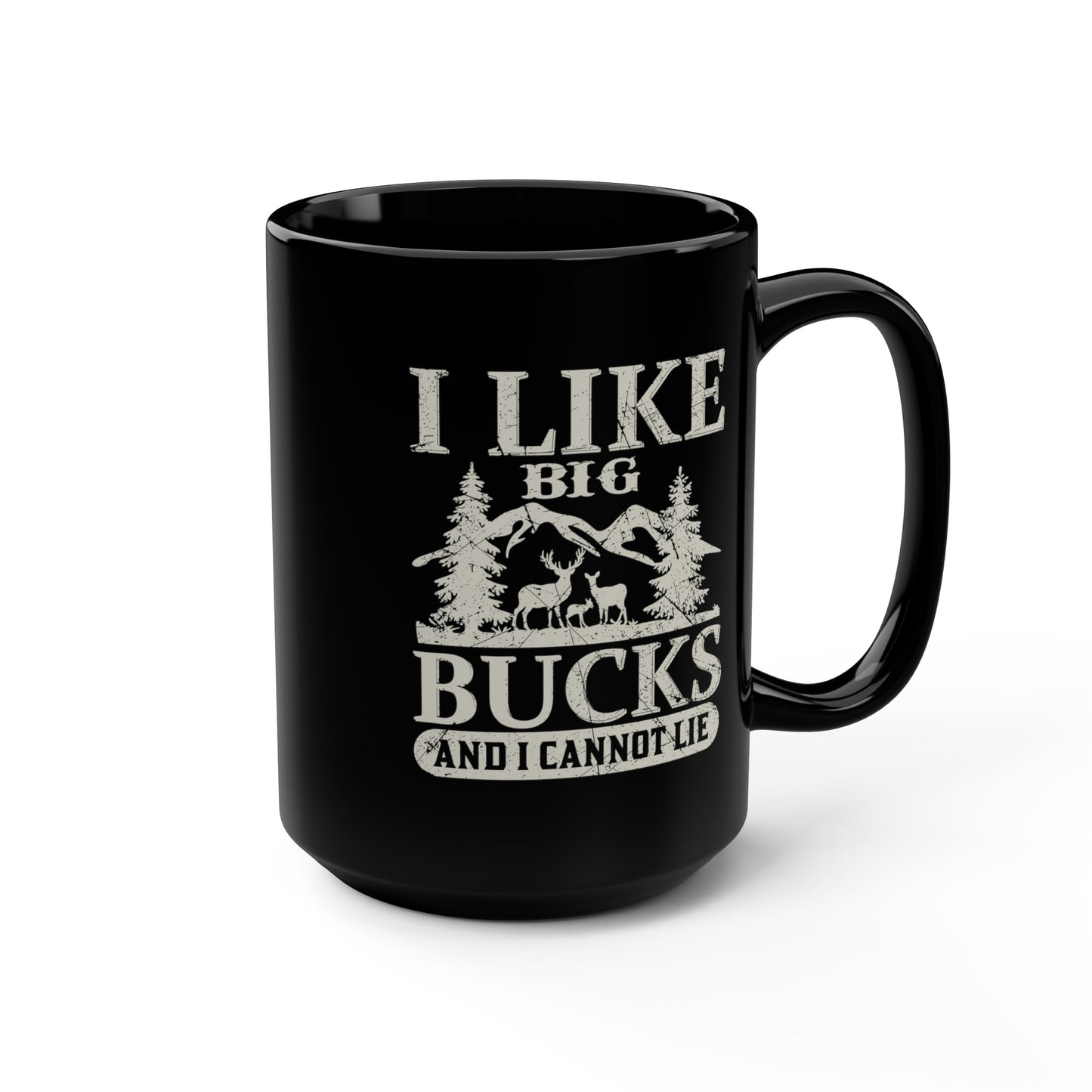 I Like Big Bucks Mug, 15oz