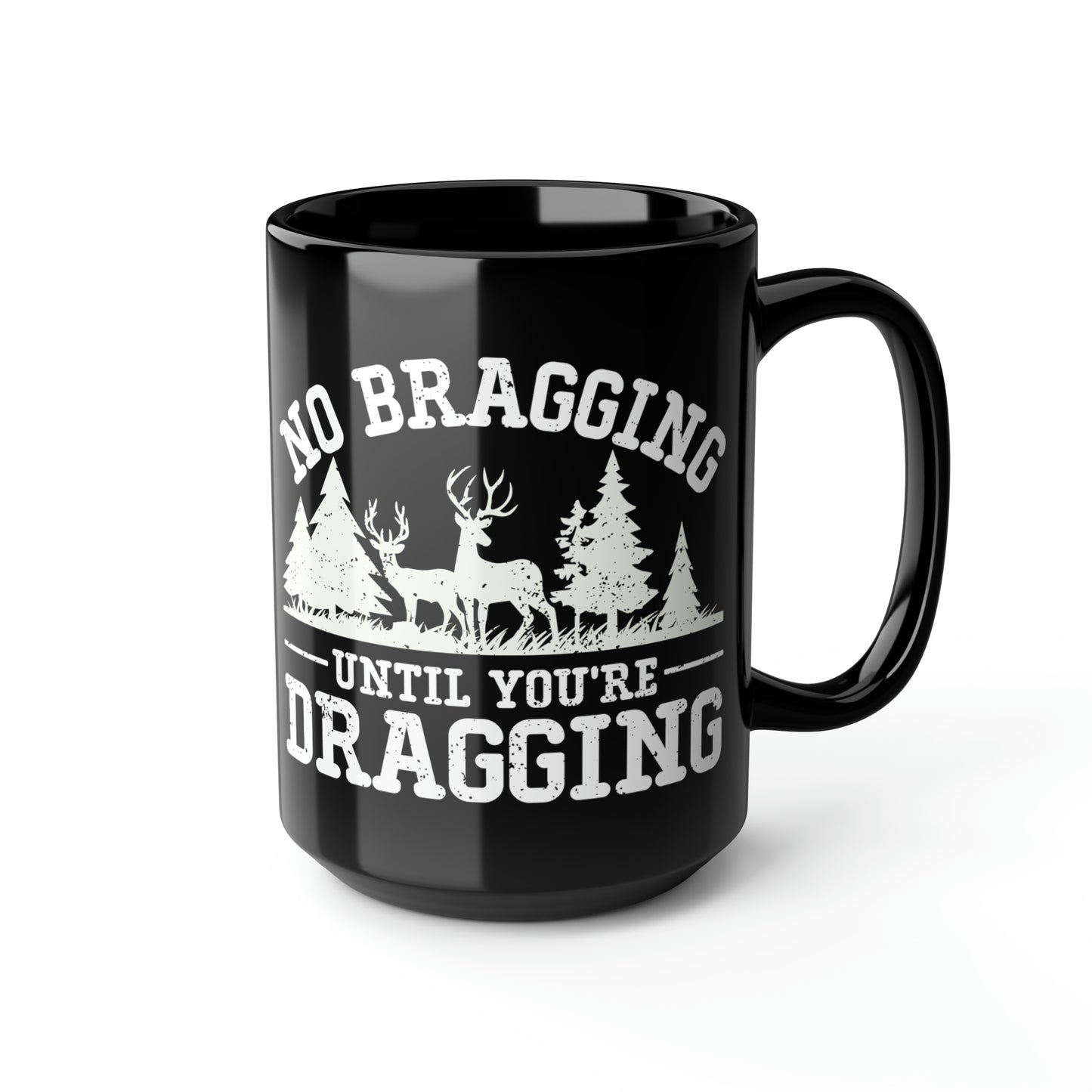 No Bragging Until Your Dragging Mug, 15oz