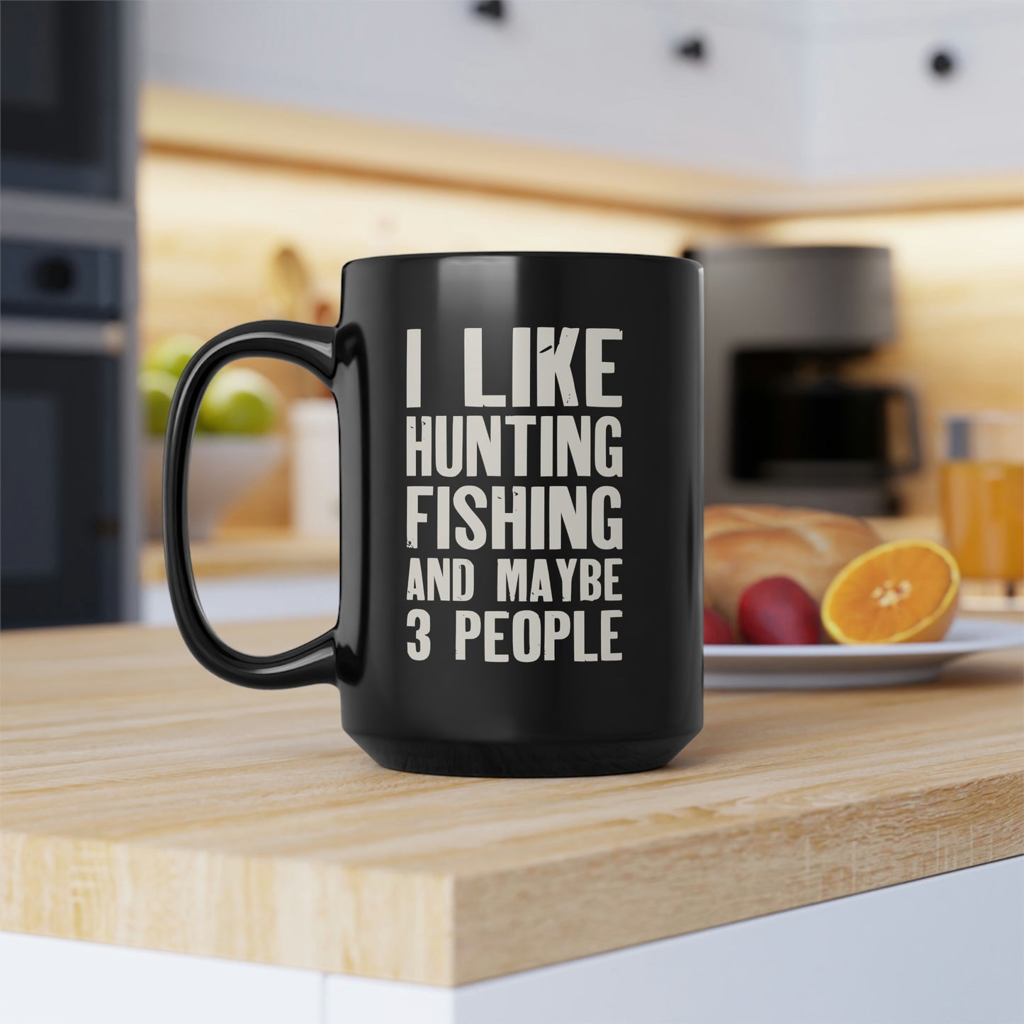 I Like Hunting Fishing and Maybe 3 People Mug, 15oz