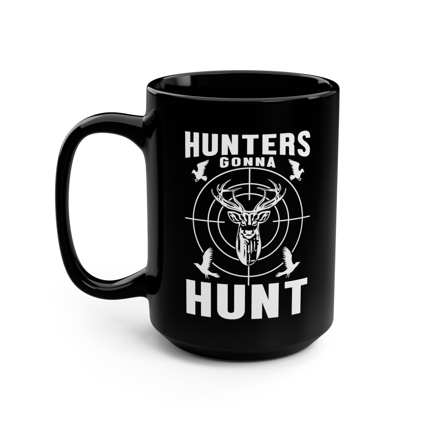 Hunters Gonna Hunt Mug, 15oz