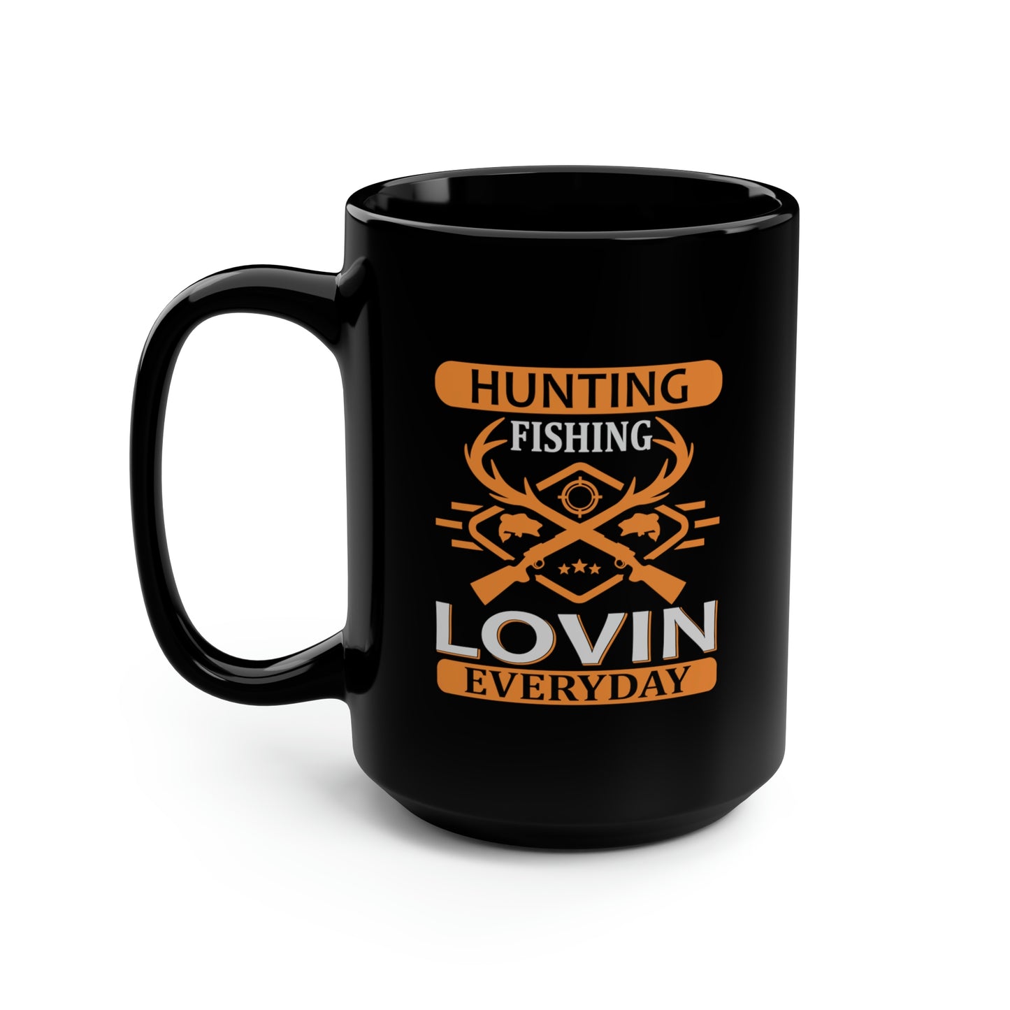 Hunting Fishing Lovin Everyday Mug, 15oz