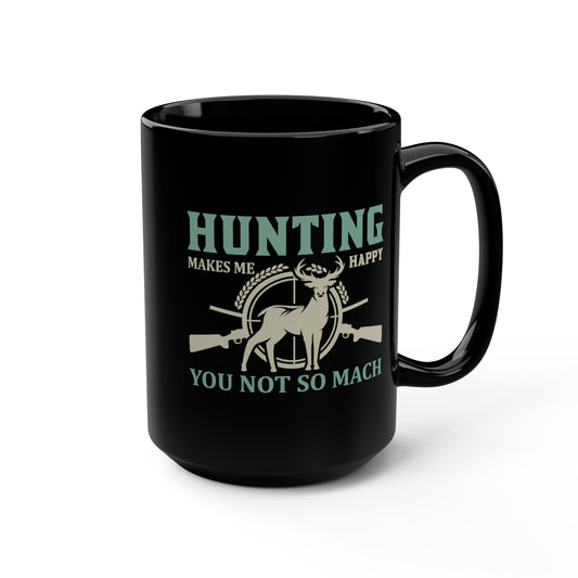 Hunting Makes Me Happy Mug, 15oz