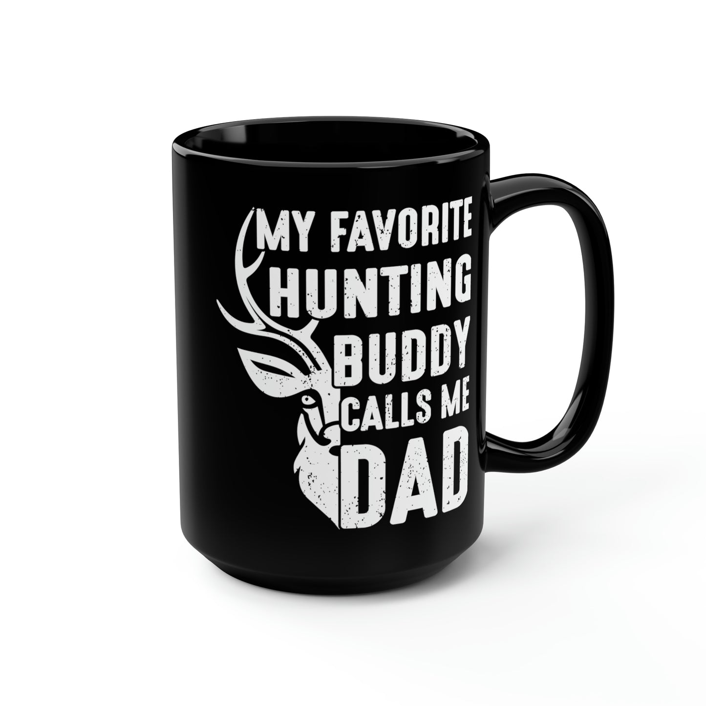 My Favorite Hunting Buddy Calls Me Dad Mug, 15oz